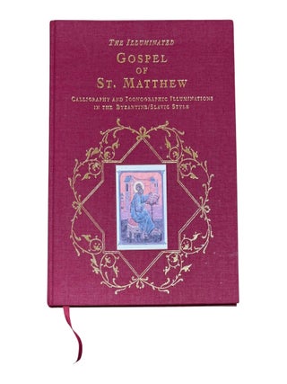 The Illuminated Gospel of St. Matthew: Calligraphy and Iconographic Illuminations in the...