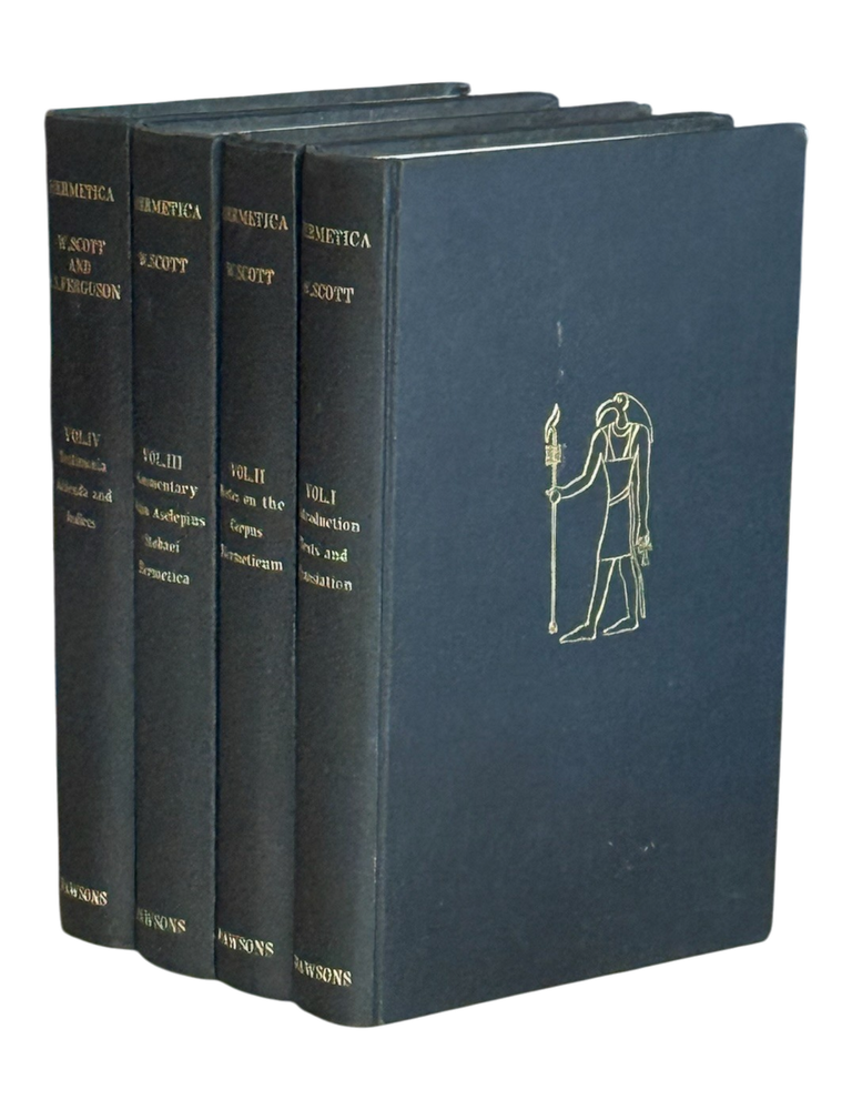 Hermetica: The Ancient Greek and Latin Writings Which Contain Religious or Philosophic Teachings. Hermes Trismegistus, Walter - ed Scott.