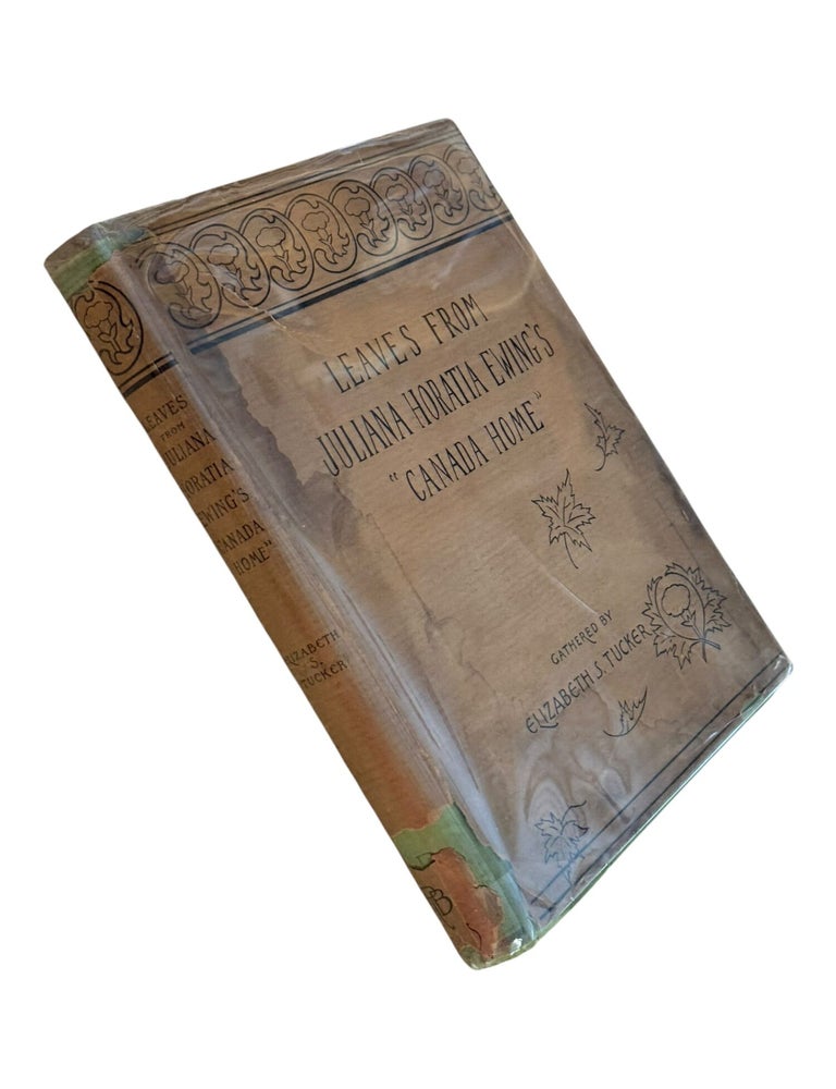 Leaves From Juliana Horatia Ewing's "Canada Home&quot. Dust Jacket, Elizabeth S. Tucker, ed.
