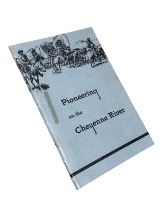 Item #10257 Pioneering on the Cheyenne River. Wyoming, The Historical Committee of the Robber's...