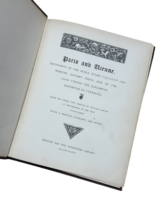 Paris and Vienne. Thystorye of the Noble Ryght Valyaunt and Worthy Knyght Parys, and of the Fayr Vyenne the Daulphyns Doughter of Vyennoys