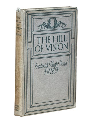 Item #10382 The Hill of Vision: A Forecast of the Great War. Spiritualism, Frederick Bligh Bond