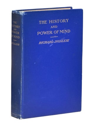 Item #10383 The History and Power of Mind. New Thought, Richard Ingalese