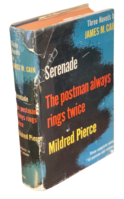 Item #2993 Three Novels by James M. Cain: The Postman Always Rings Twice, Serenade, Mildred Pierce. James M. Cain.