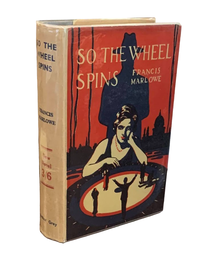 Item #3237 So the Wheel Spins. Francis Marlowe.