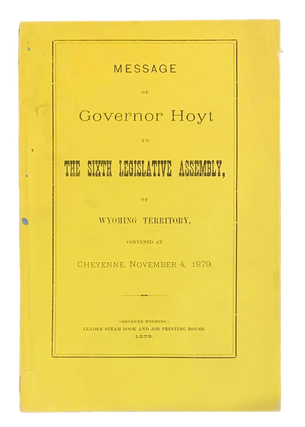 Item #3535 Message of Governor Hoyt to the Sixth Legislative Assembly, of Wyoming Territory,...
