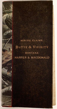 Item #4074 Map of Mining Claims Butte and Vicinity Montana. Joseph H. Harper, Malcolm L. MacDonald