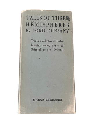 Item #4125 Tales of Three Hemispheres. Lord Dunsany, Edward Plunkett