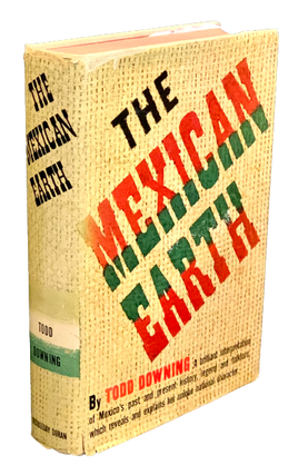 Item #4206 The Mexican Earth. Todd Downing