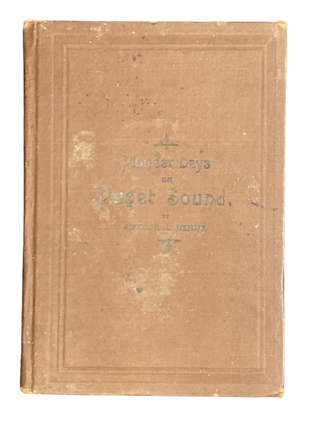 Item #4338 Pioneer Days on Puget Sound. Arthur A. Denny