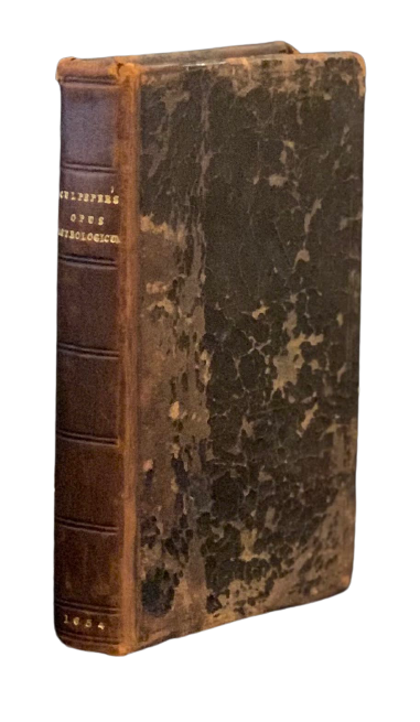 Sammelband of three rare works] Opus Astrologicum, &c. or, An Astrological Work Left to. Nicholas Culpeper, John Gadbury.