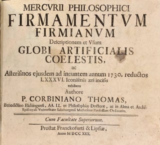 Mercurii Philosophici Firmamentum Firmianum Descriptionem et Usum Globi Artificialis Coelestis...
