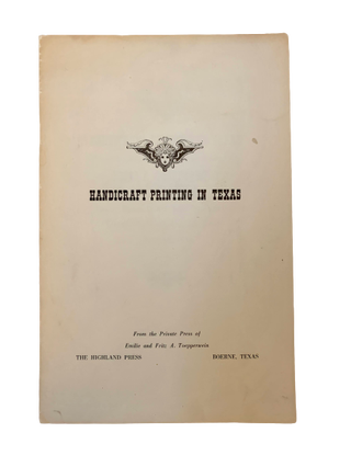 Item #4452 Handicraft Printing in Texas. Fritz A. Toepperwein