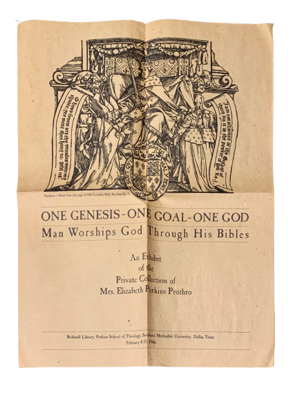 Item #4492 One Genesis, One Goal, One God: Man Worships God Through His Bibles. An Exhibit of the Private Collection of Mrs. Elizabeth Perkins Prothro. Perkins School of Theology Bridwell Library.