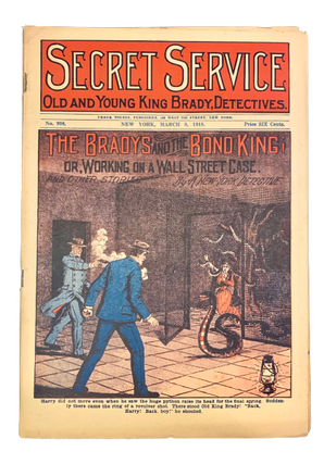 Item #4638 Secret Service: Old and Young King Brady, Detectives, No. 998, The Bradys and the Bond...
