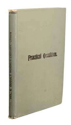 Item #4648 Seven Essays on the Subject of Practical Occultism. Showing How to Use Thought...