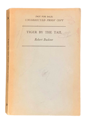 Item #4680 Tiger by the Tail. Robert Buckner