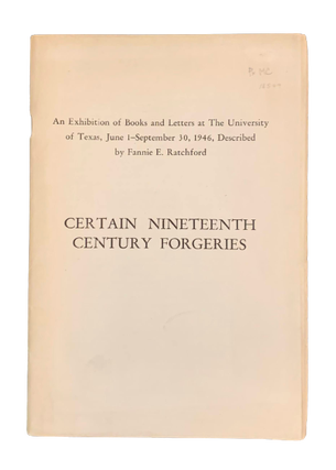 Item #4690 Certain Nineteenth Century Forgeries: An Exhibition of Books and Letters at the...