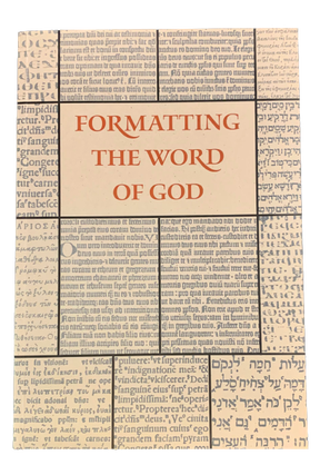 Item #4698 The Charles Caldwell Ryrie Collection. Formatting the Word of God: An Exhibition at...