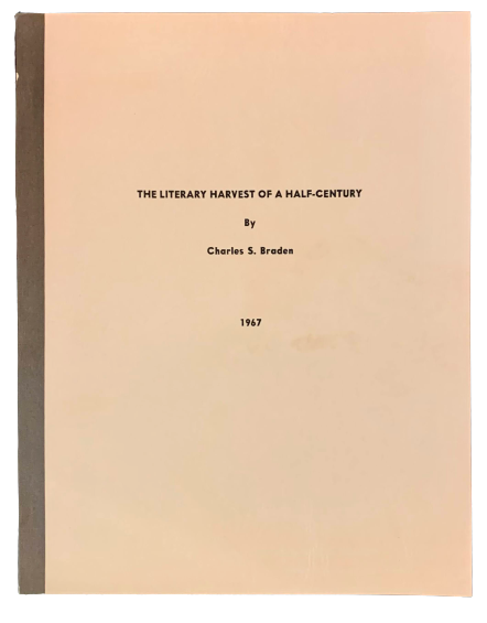 Item #4703 The Literary Harvest of a Half-Century. Charles S. Braden.