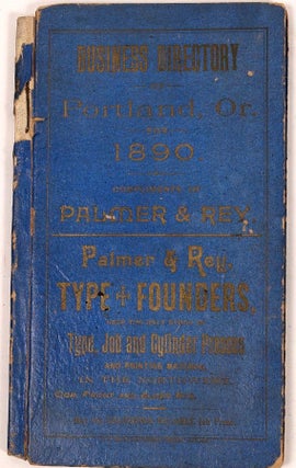 Item #4738 Business Directory of Portland, Or. for 1890 Compliments of Palmer & Rey. OR Portland,...