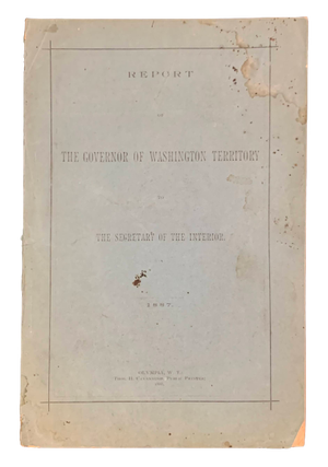 Item #4751 Report of the Governor of Washington Territory to the Secretary of the Interior. ...