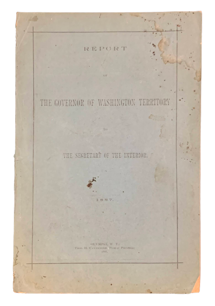 Item #4751 Report of the Governor of Washington Territory to the Secretary of the Interior. 1887. Eugene Semple.