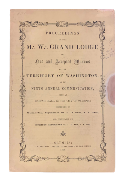 Item #4754 Proceedings of the M. W. Grand Lodge of Free and Accepted Masons of the Territory of Washington, at its Ninth Annual Communication. Territory of Washington Grand Lodge.
