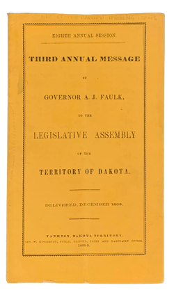 Item #4781 Eighth Annual Session. Third Annual Message of Governor A.J. Faulk, to the...