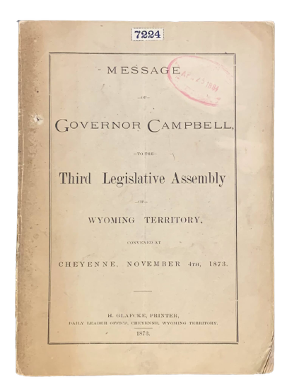 Message of Governor Campbell, to the Third Legislative Assembly of Wyoming Territory, Convened at. Wyoming Territory, John Allen Campbell.