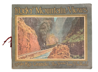 Item #4884 Rocky Mountain Views on the Rio Grande, "Scenic Line of the World" Colorado, Denver,...