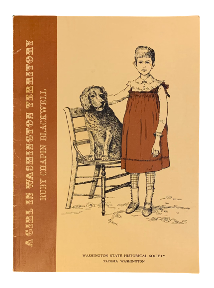 Item #4888 A Girl in Washington Territory. Ruby Chapin Blackwell.