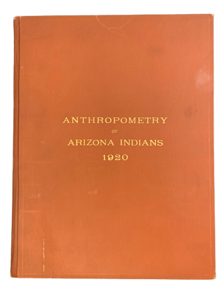 Item #4907 Anthropometry of Arizona Indians 1920. Frederick L. Hoffman