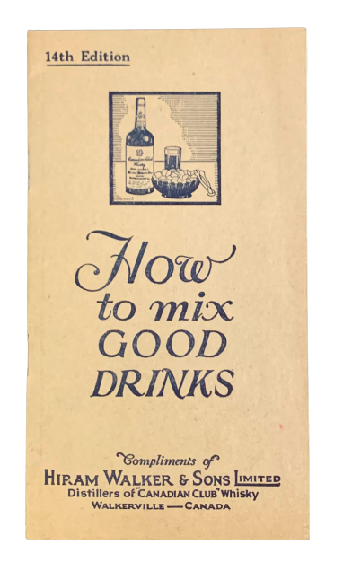 Item #4929 How to Mix Good Drinks. Hiram Walker, Sons Limited.