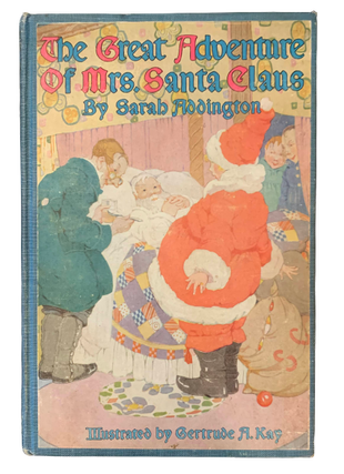 Item #4932 The Great Adventure of Mrs. Santa Claus. Sarah Addington