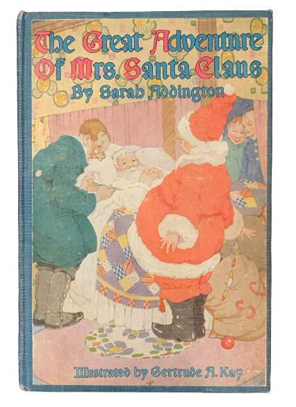 Item #4932 The Great Adventure of Mrs. Santa Claus. Sarah Addington.