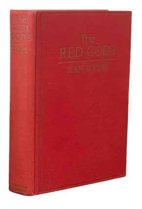 Item #5005 The Red Gods (Les Dieux Rouges). Jean d'Esme, Jean Marie Henri d'Esmenard