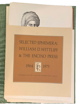 Selected Ephemera: William D. Wittliff & The Encino Press, 1964-1973
