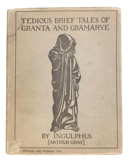 Item #5065 Tedious Brief Tales of Granta and Gramarye. Ingulphus, Arthur Gray.