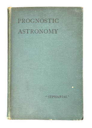 Item #5237 Prognostic Astronomy: The Scientific Basis of the Predictive Art commonly called...