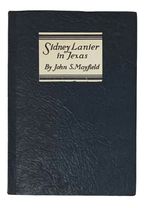 Item #5250 Sidney Lanier in Texas. John S. Mayfield