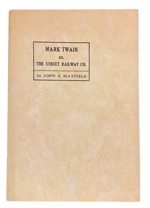 Item #5251 Mark Twain vs. the Street Railway Co. John S. Mayfield