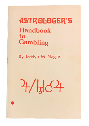 Item #5342 Astrologer's Handbook to Gambling. Evelyn M. Nagle