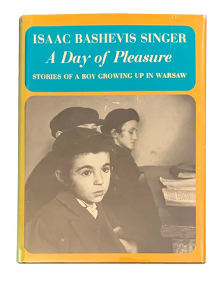 Item #5457 A Day of Pleasure: Stories of a Boy Growing Up in Warsaw. Isaac Bashevis Singer