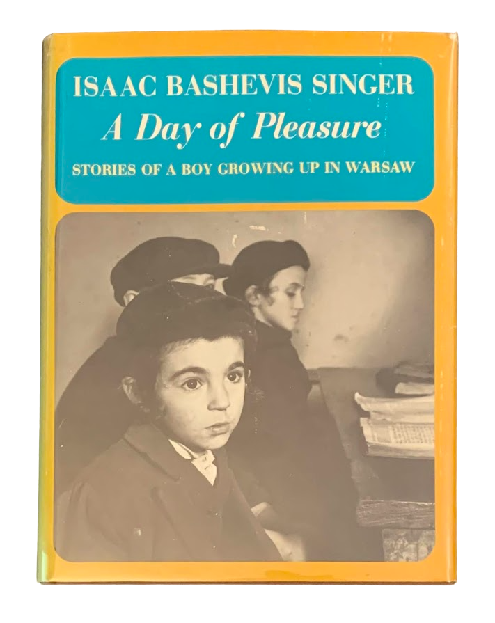 Item #5457 A Day of Pleasure: Stories of a Boy Growing Up in Warsaw. Isaac Bashevis Singer.