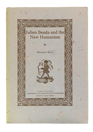 Item #5470 Julien Benda and the New Humanism. Herbert Read, Glenn - ed Hughes