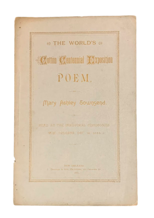Item #5511 The World's Cotton Centennial Exposition Poem. New Orleans, Mary Ashley Townsend