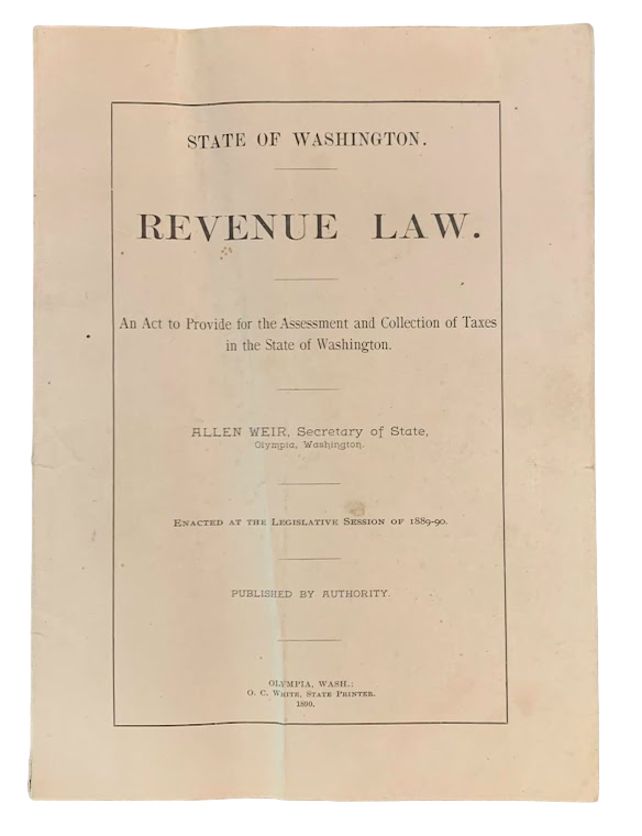 State of Washington. Revenue Law. An Act to Provide for the Assessment and Collection of Taxes. Allen Weir.