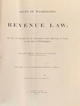 State of Washington. Revenue Law. An Act to Provide for the Assessment and Collection of Taxes in the State of Washington