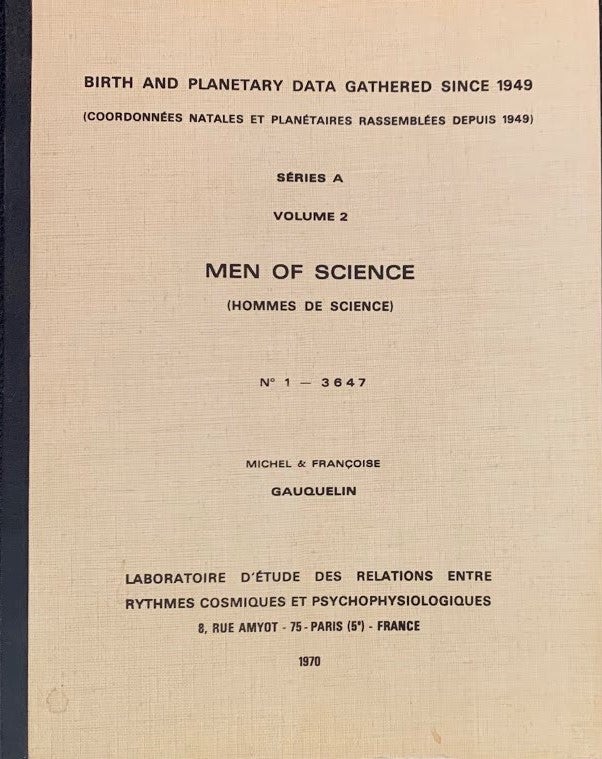 Item #5558 Birth and Planetary Data Gathered Since 1949 Series A Volume 2: Physicians, Men of Science. Michel Gauquelin, Francoise.